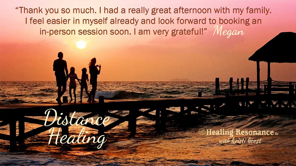 Thank you so much. I had a really great afternoon with my family. I feel easier in myself already and look forward to booking an in-person session soon. I am very grateful. Megan ~ Distance Healing via Healing Resonance llc with #KristiBorst